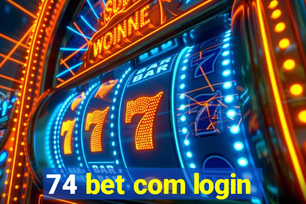 74 bet com login